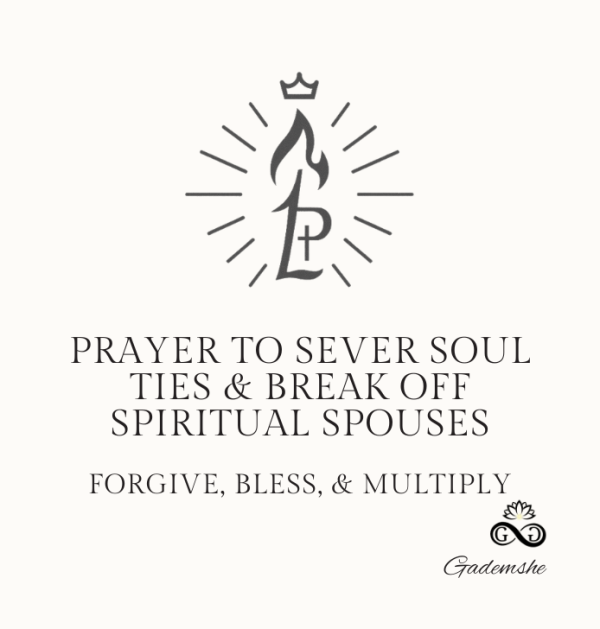 Prayer to Sever Soul Ties & Break off Spiritual Spouses