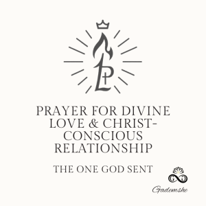 Prayer for Divine Love & Christ-Conscious Relationship