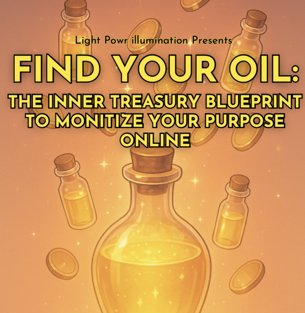 Find Your Oil: The Inner Treasury Blueprint